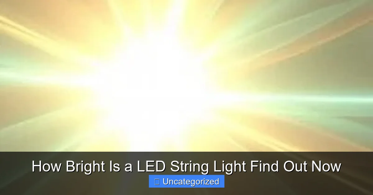 How Bright Is a LED String Light Find Out Now