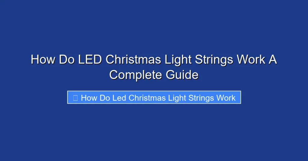 How Do LED Christmas Light Strings Work A Complete Guide