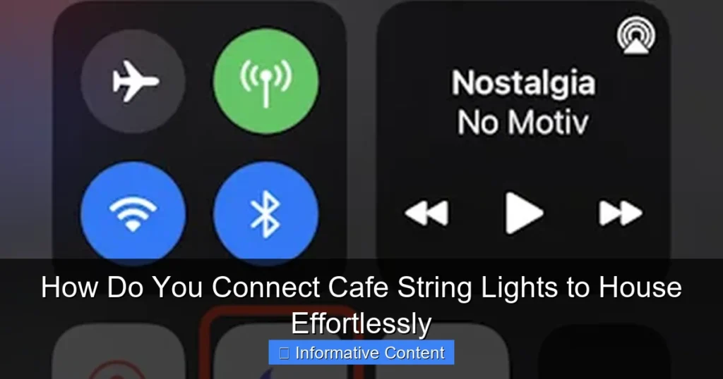 How Do You Connect Cafe String Lights to House Effortlessly