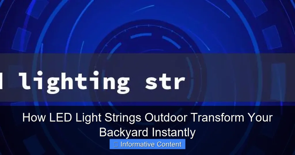 How LED Light Strings Outdoor Transform Your Backyard Instantly
