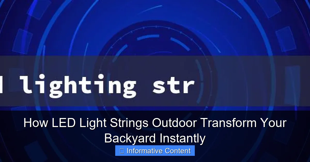 How LED Light Strings Outdoor Transform Your Backyard Instantly