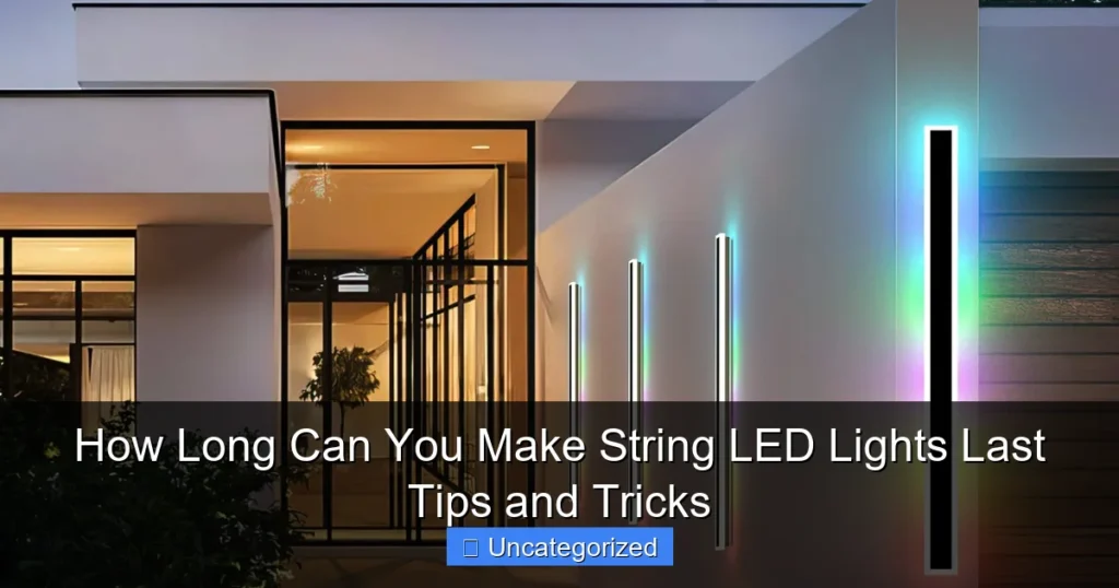 How Long Can You Make String LED Lights Last Tips and Tricks