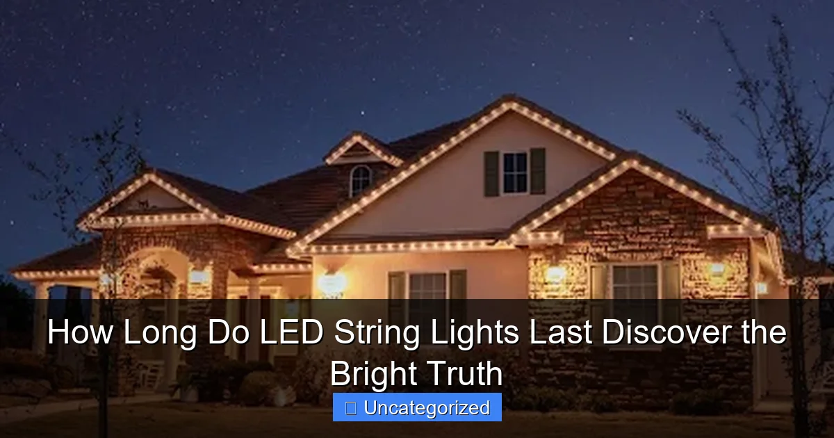 How Long Do LED String Lights Last Discover the Bright Truth