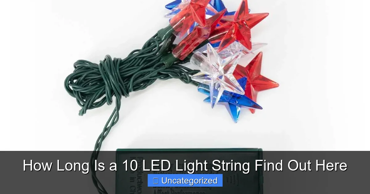 How Long Is a 10 LED Light String Find Out Here