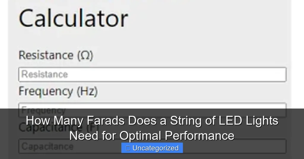How Many Farads Does a String of LED Lights Need for Optimal Performance