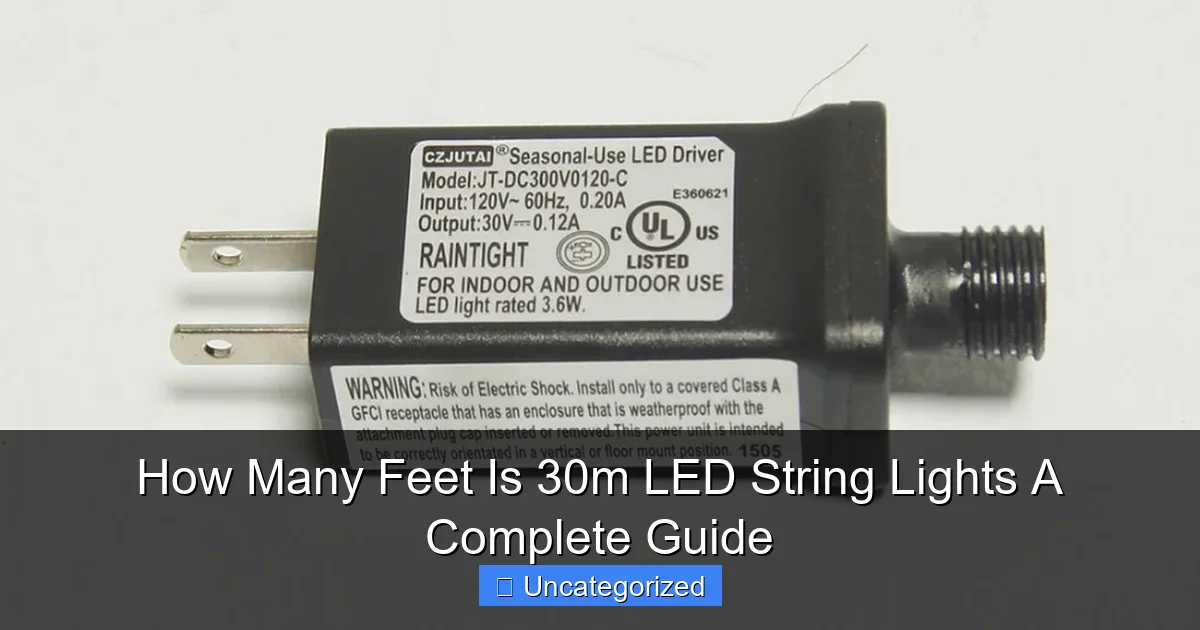 How Many Feet Is 30m LED String Lights A Complete Guide