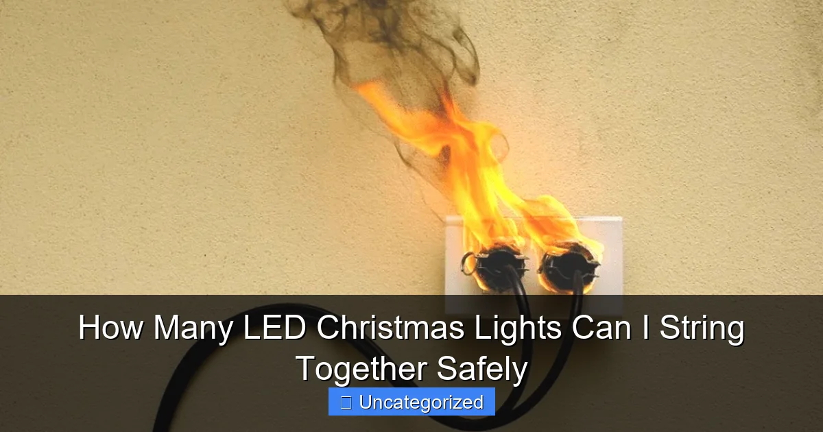 How Many LED Christmas Lights Can I String Together Safely
