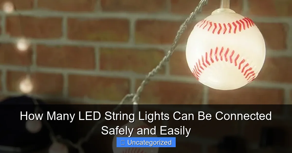 How Many LED String Lights Can Be Connected Safely and Easily