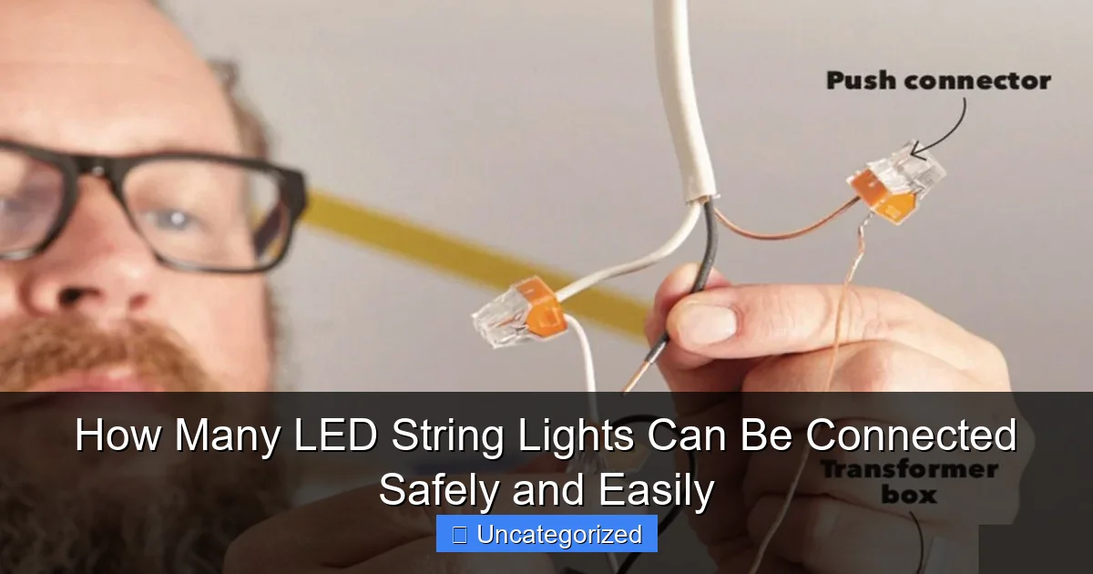 How Many LED String Lights Can Be Connected Safely and Easily