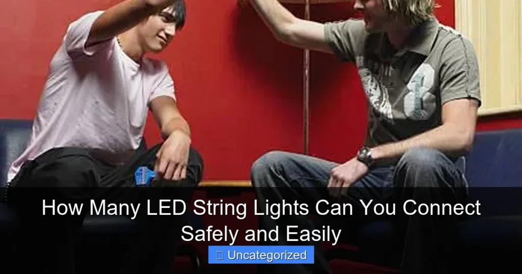 How Many LED String Lights Can You Connect Safely and Easily