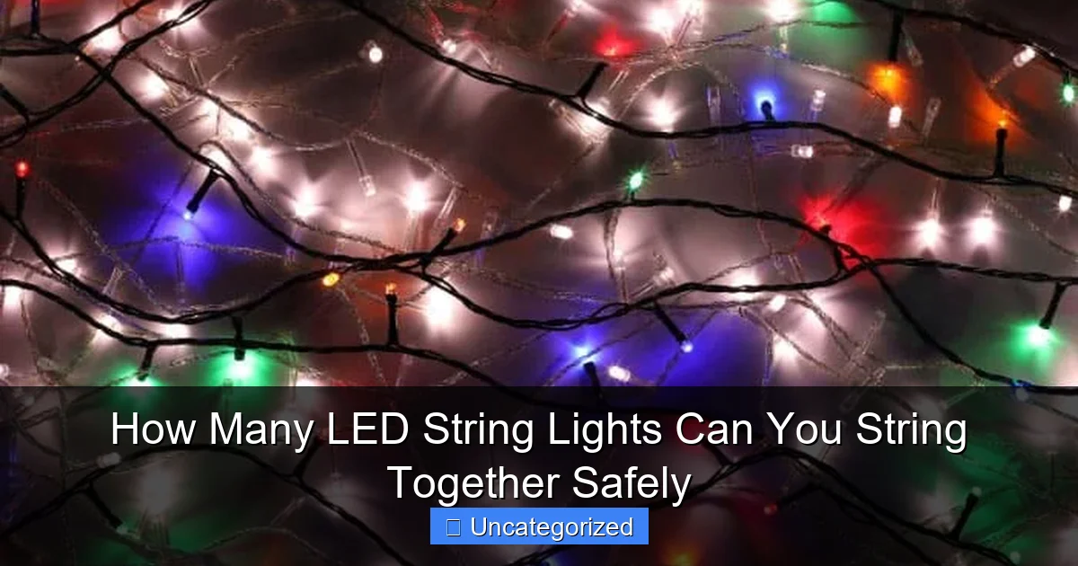 How Many LED String Lights Can You String Together Safely
