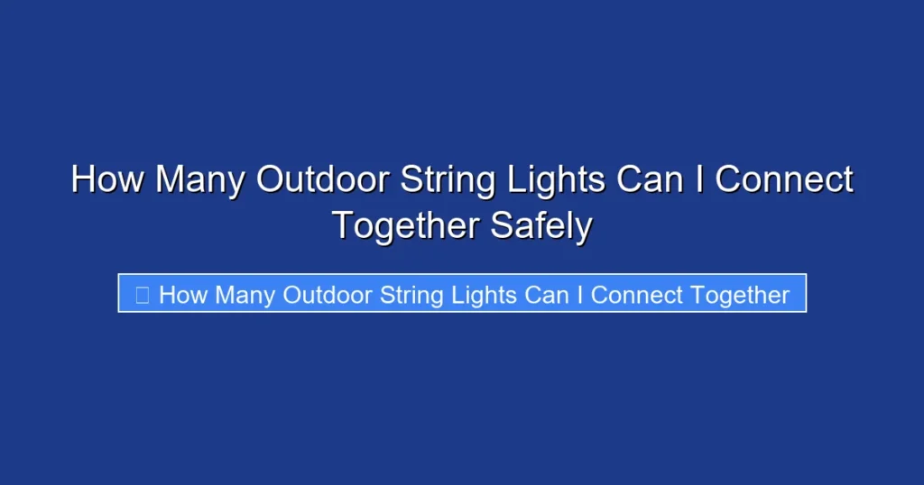 How Many Outdoor String Lights Can I Connect Together Safely