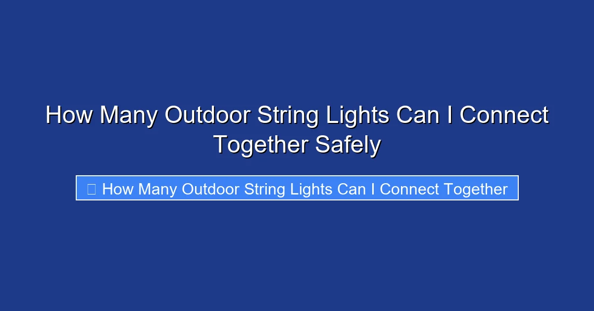 How Many Outdoor String Lights Can I Connect Together Safely
