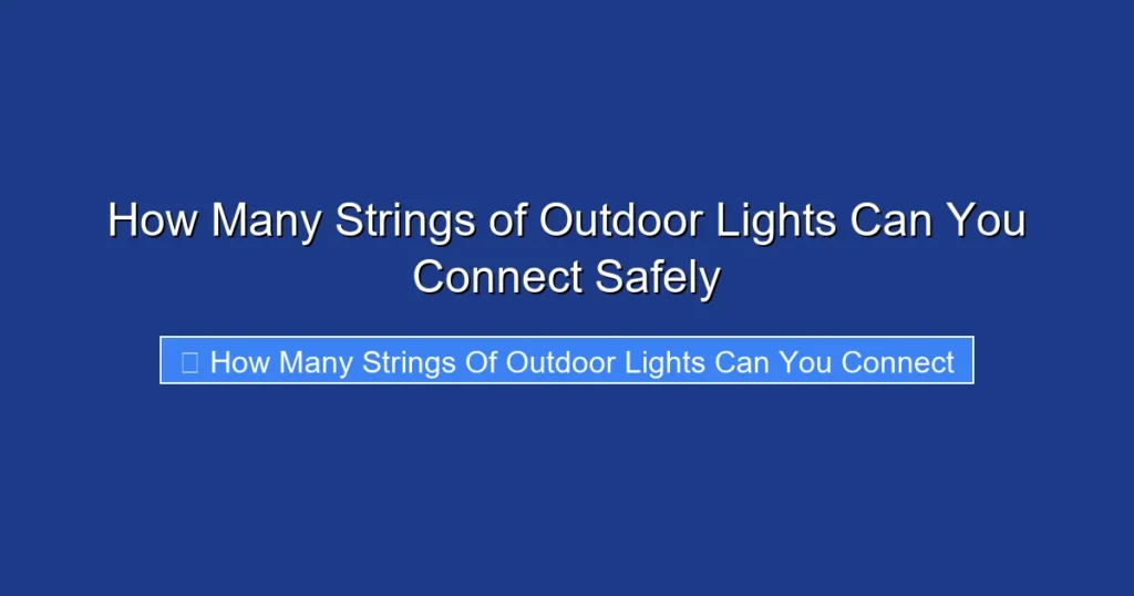 How Many Strings of Outdoor Lights Can You Connect Safely