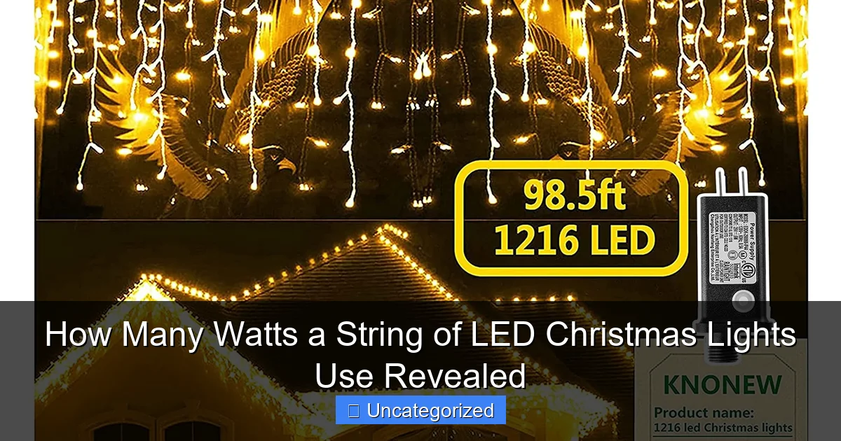 How Many Watts a String of LED Christmas Lights Use Revealed