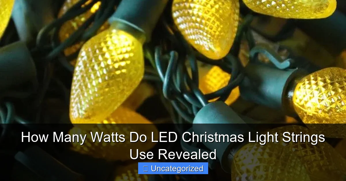 How Many Watts Do LED Christmas Light Strings Use Revealed