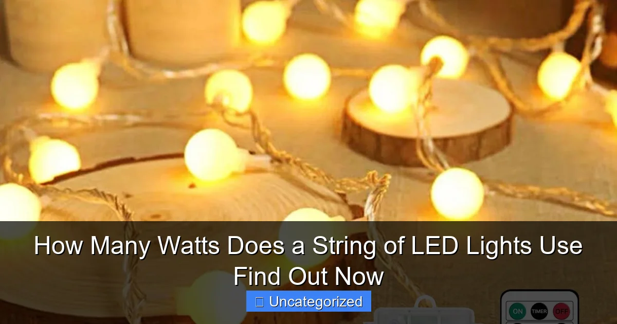 How Many Watts Does a String of LED Lights Use Find Out Now