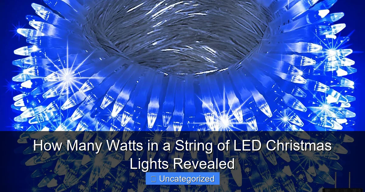 How Many Watts in a String of LED Christmas Lights Revealed