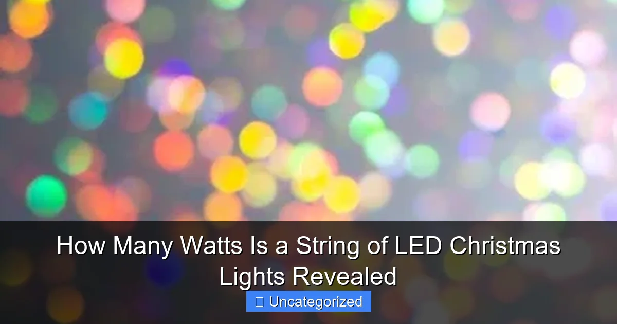 How Many Watts Is a String of LED Christmas Lights Revealed