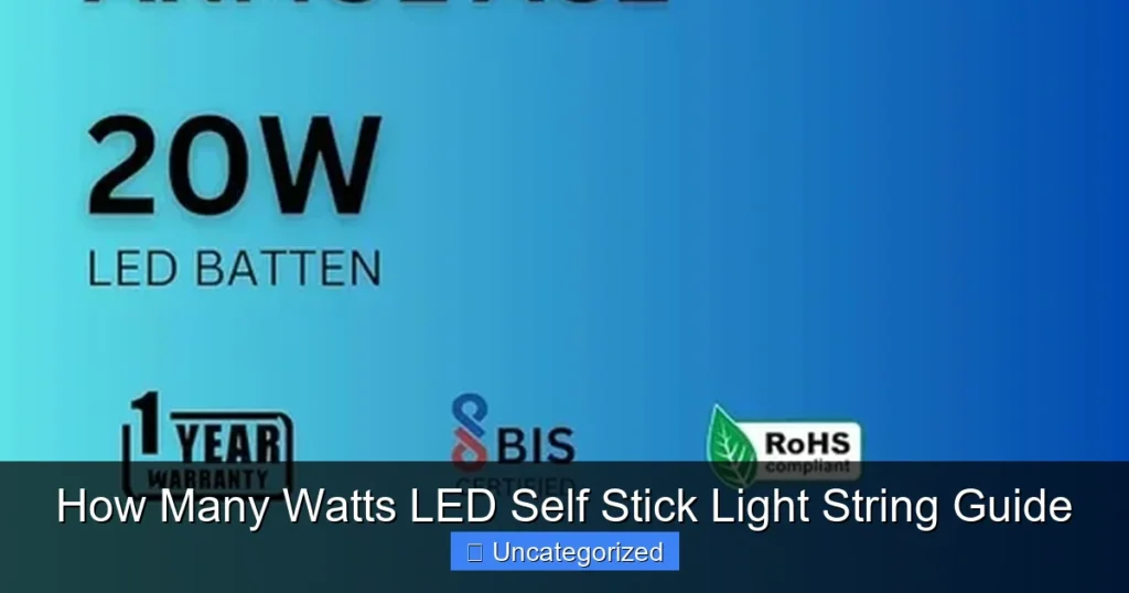 How Many Watts LED Self Stick Light String Guide
