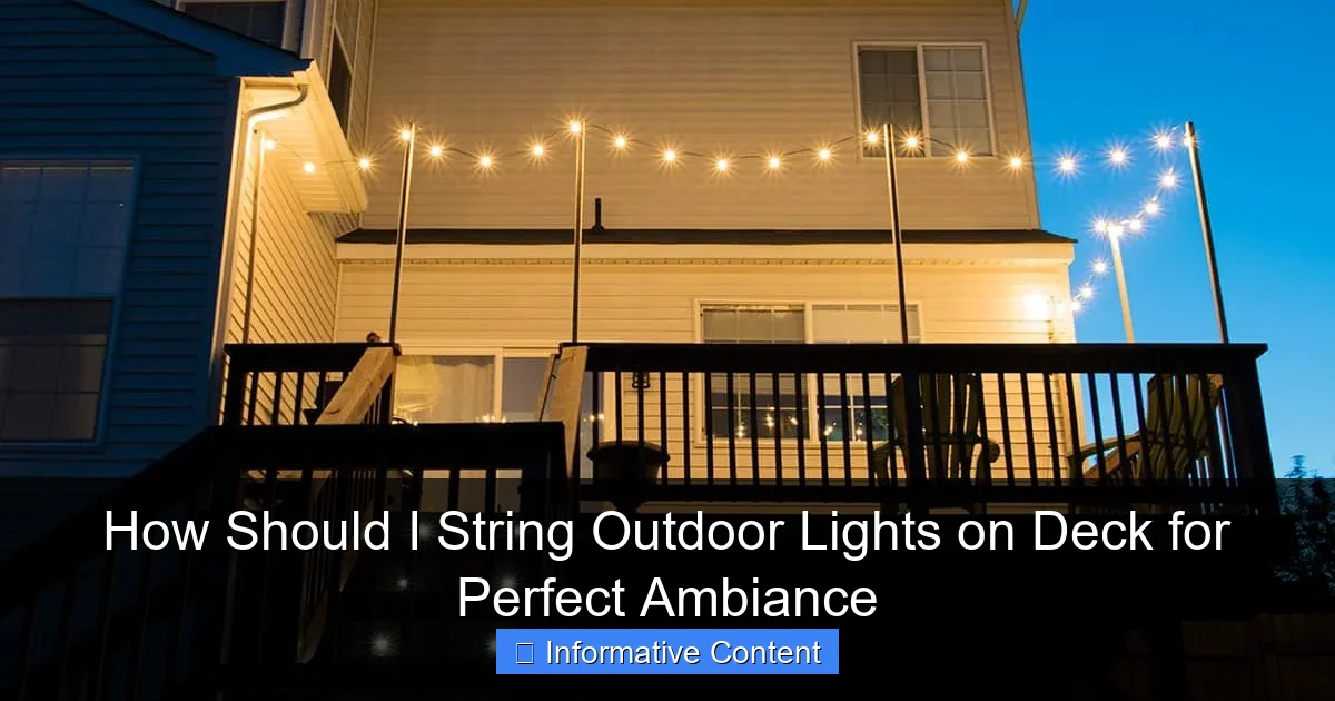 How Should I String Outdoor Lights on Deck for Perfect Ambiance
