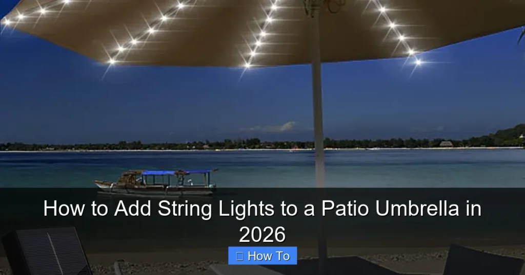 How to Add String Lights to a Patio Umbrella in 2026