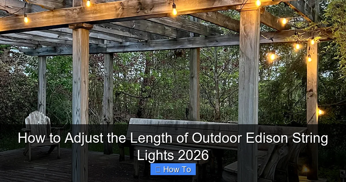 How to Adjust the Length of Outdoor Edison String Lights 2026