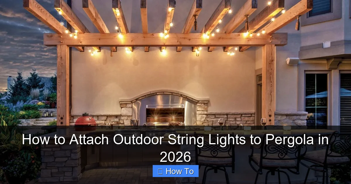How to Attach Outdoor String Lights to Pergola in 2026