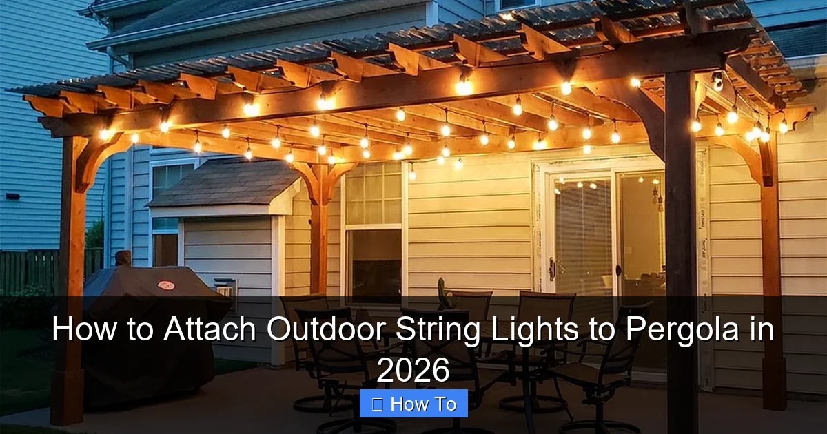 How to Attach Outdoor String Lights to Pergola in 2026