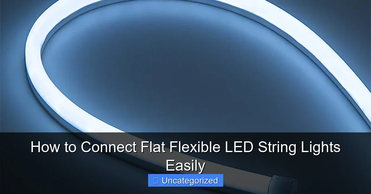 How to Connect Flat Flexible LED String Lights Easily