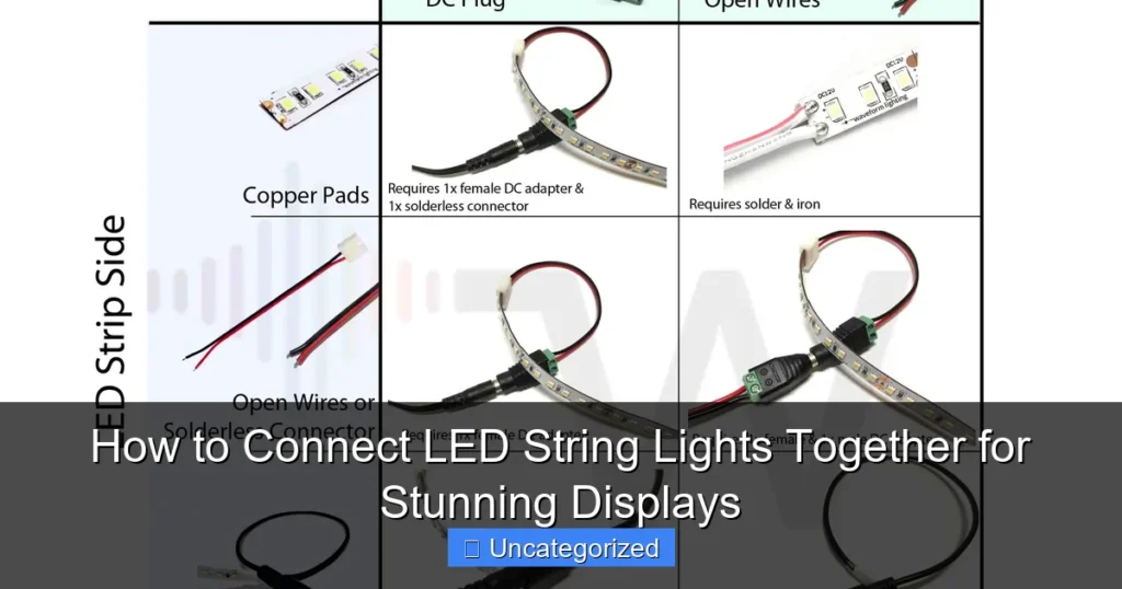 How to Connect LED String Lights Together for Stunning Displays