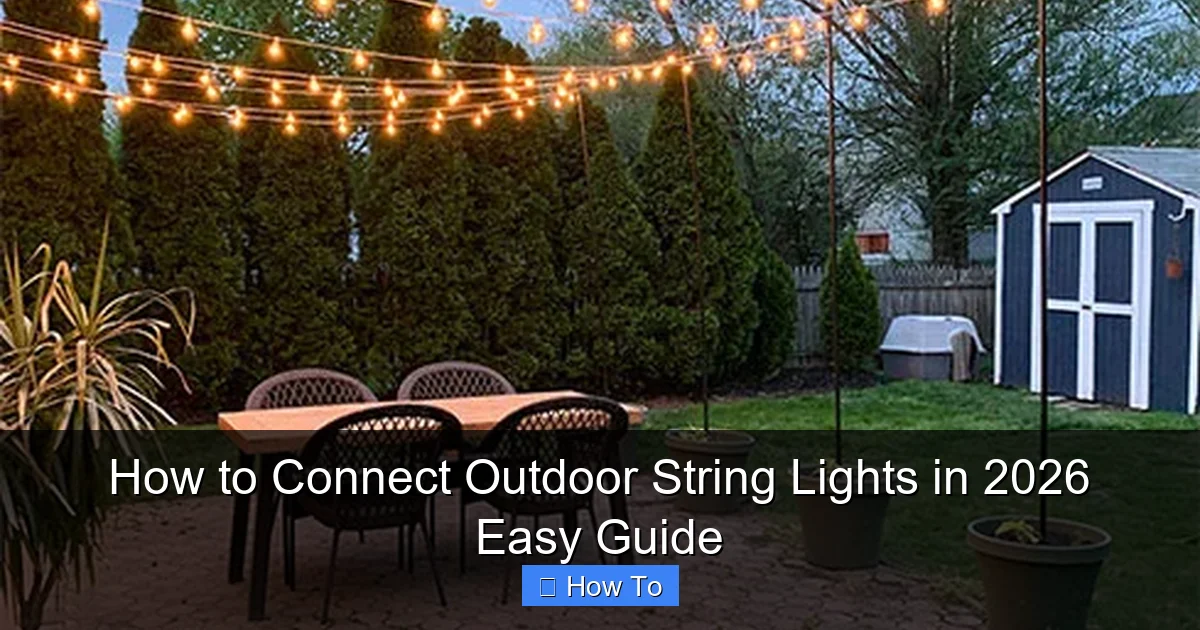How to Connect Outdoor String Lights in 2026 Easy Guide
