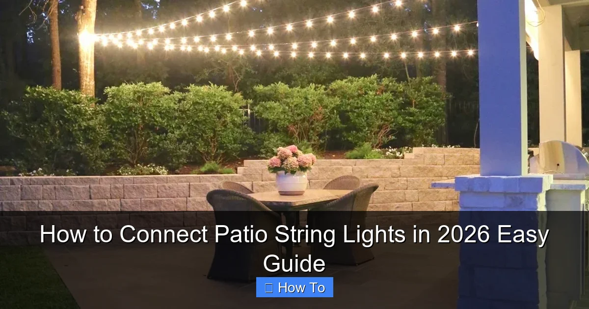 How to Connect Patio String Lights in 2026 Easy Guide
