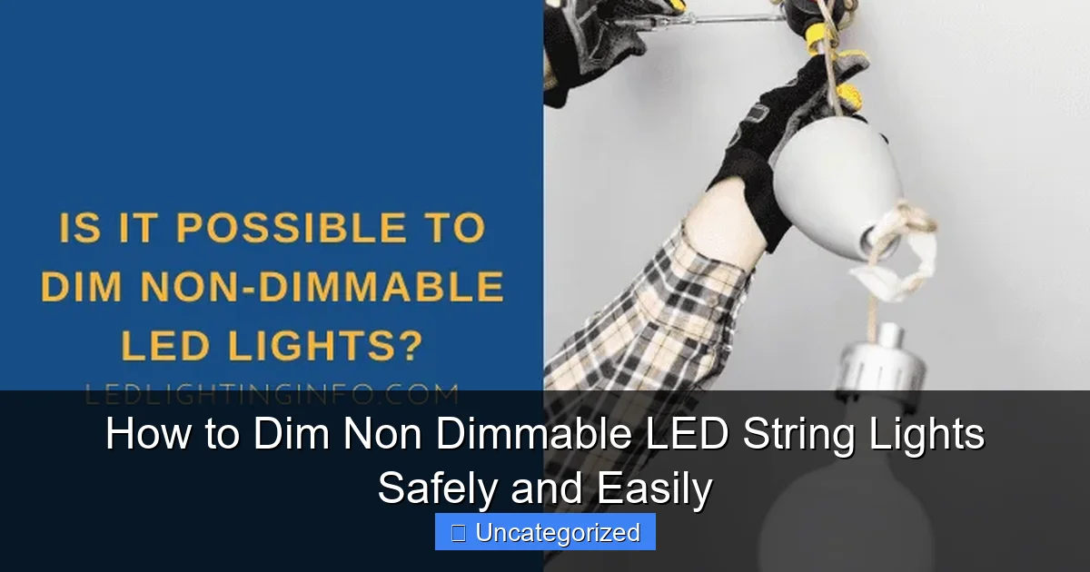 How to Dim Non Dimmable LED String Lights Safely and Easily