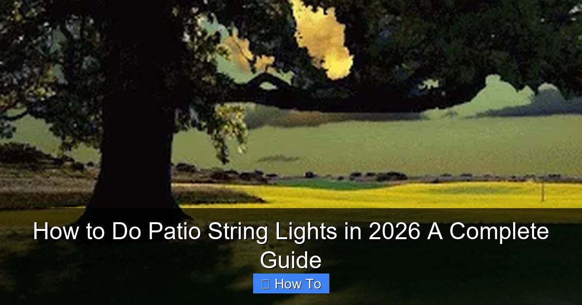 How to Do Patio String Lights in 2026 A Complete Guide