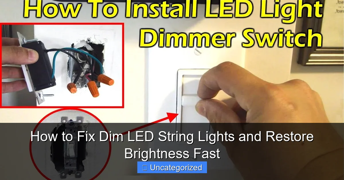 How to Fix Dim LED String Lights and Restore Brightness Fast