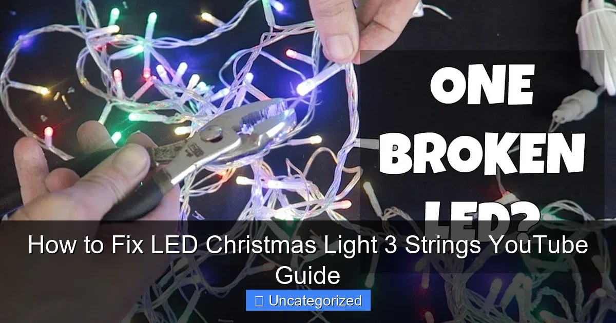 How to Fix LED Christmas Light 3 Strings YouTube Guide