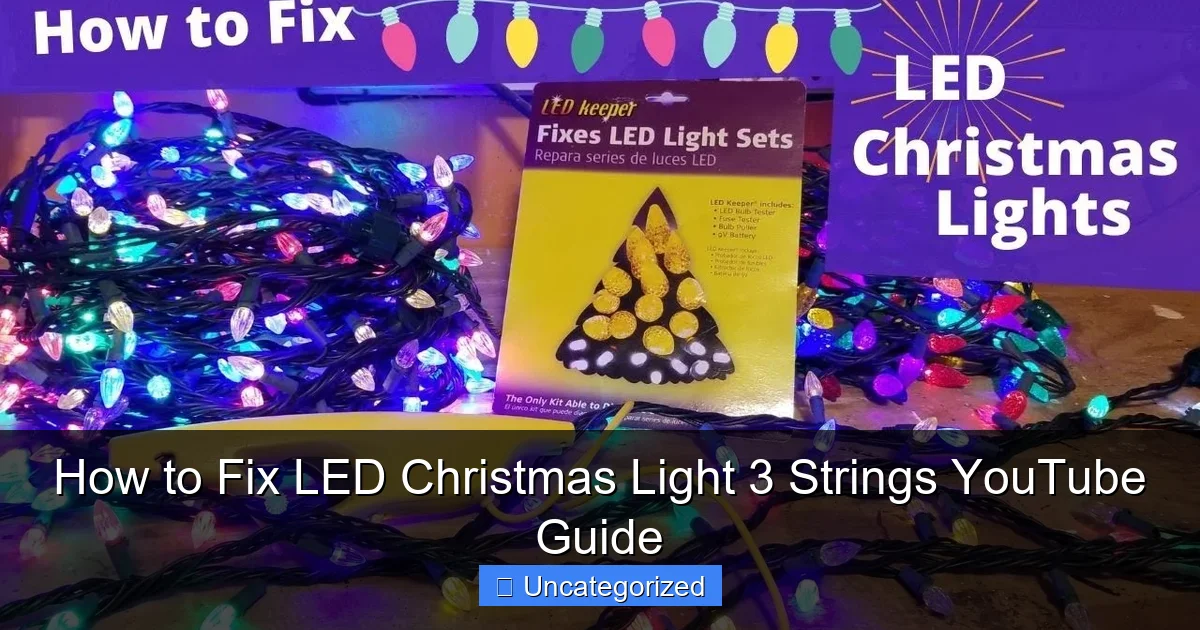 How to Fix LED Christmas Light 3 Strings YouTube Guide