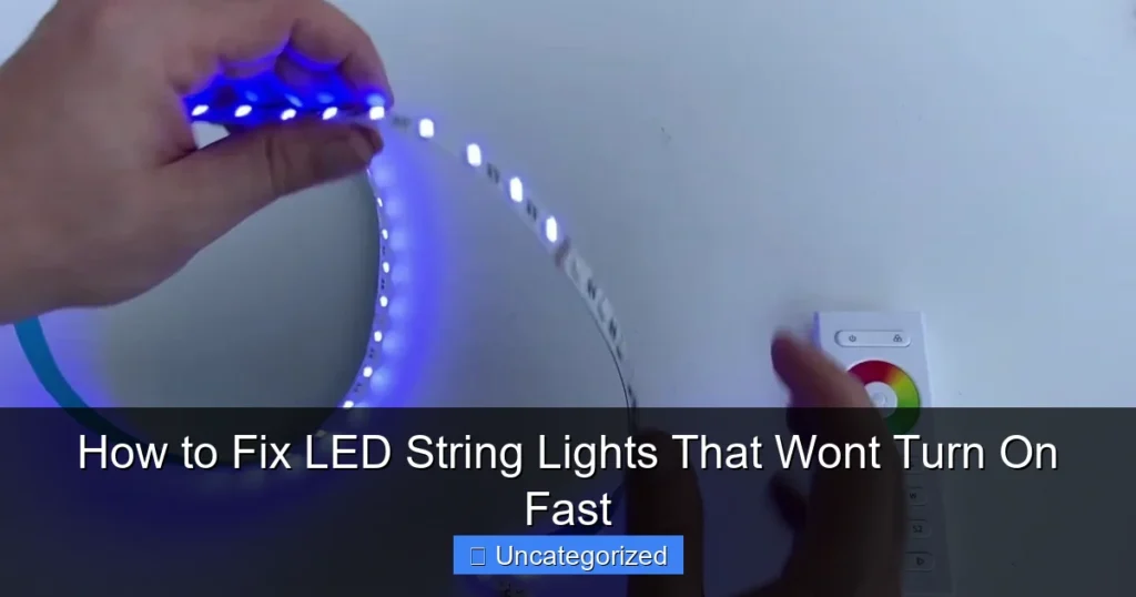 How to Fix LED String Lights That Wont Turn On Fast