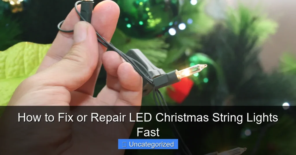 How to Fix or Repair LED Christmas String Lights Fast