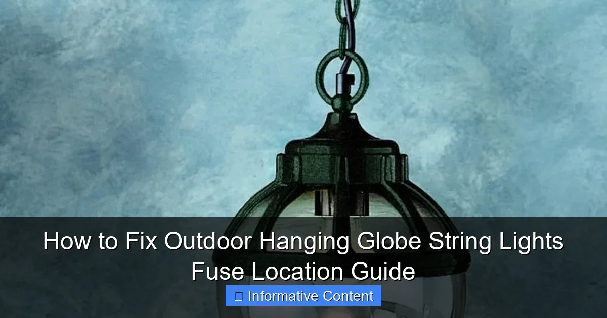 How to Fix Outdoor Hanging Globe String Lights Fuse Location Guide