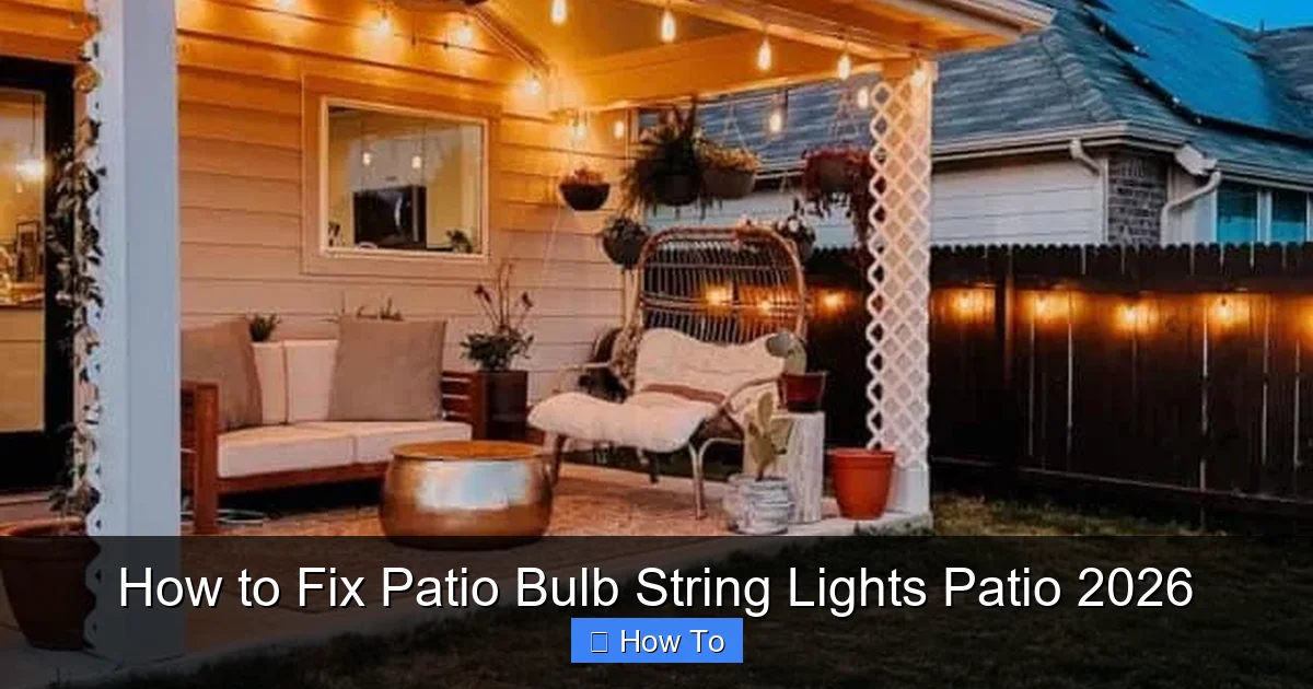 How to Fix Patio Bulb String Lights Patio 2026