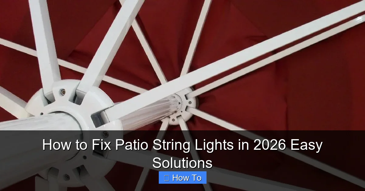 How to Fix Patio String Lights in 2026 Easy Solutions