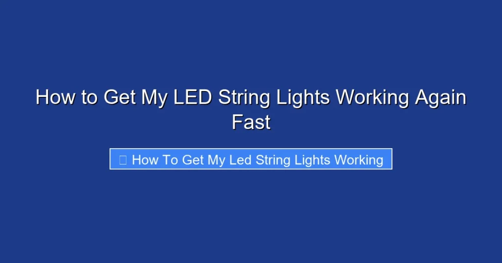 How to Get My LED String Lights Working Again Fast