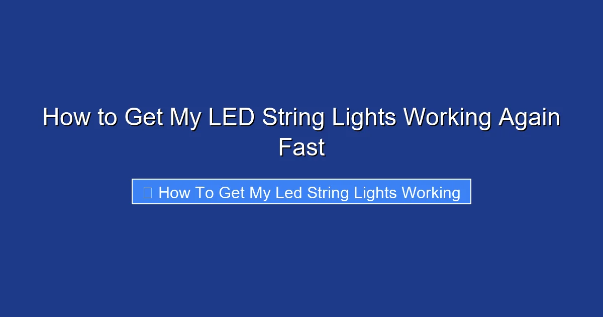 How to Get My LED String Lights Working Again Fast
