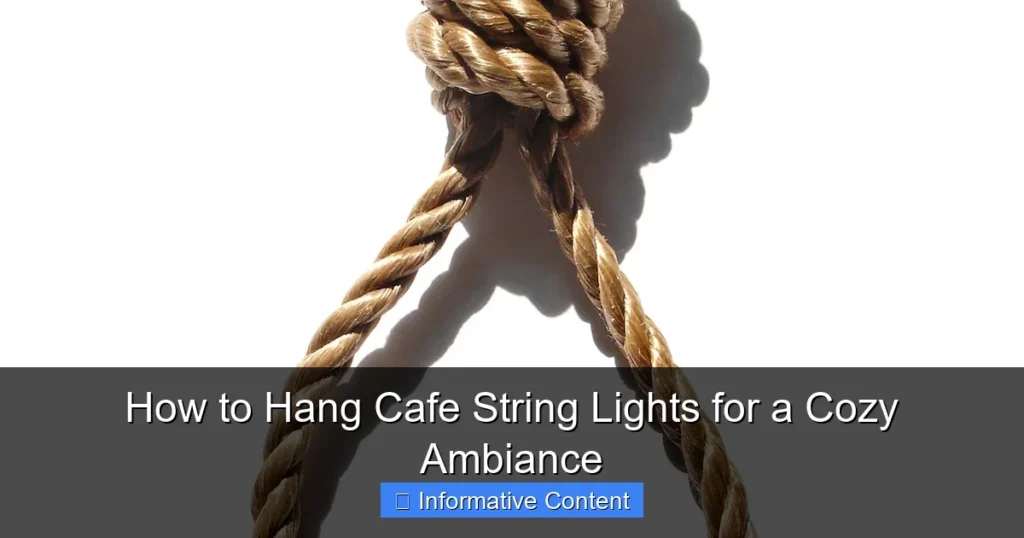 How to Hang Cafe String Lights for a Cozy Ambiance