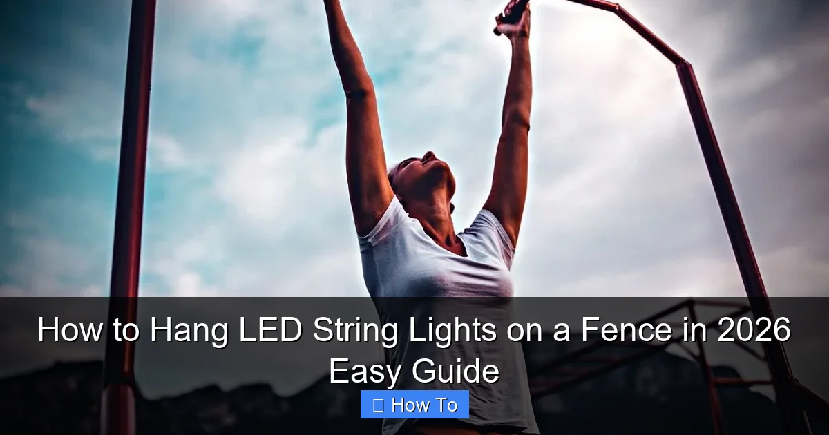 How to Hang LED String Lights on a Fence in 2026 Easy Guide
