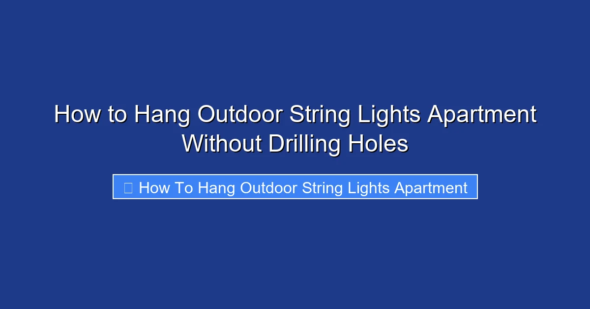 How to Hang Outdoor String Lights Apartment Without Drilling Holes
