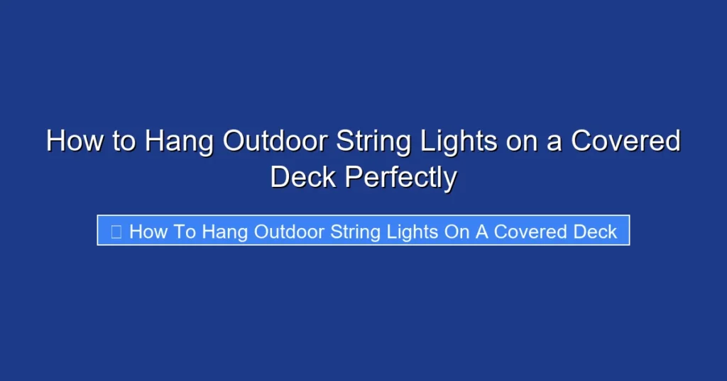 How to Hang Outdoor String Lights on a Covered Deck Perfectly