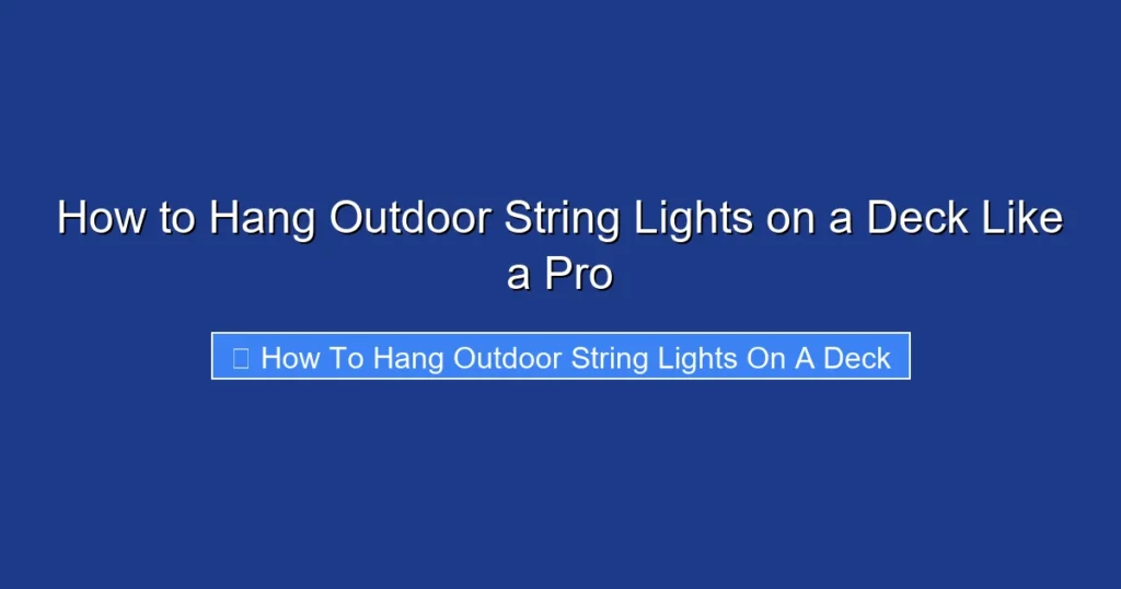 How to Hang Outdoor String Lights on a Deck Like a Pro